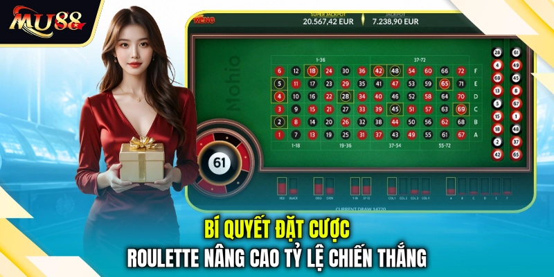 Bí quyết đặt cược Roulette nâng cao tỷ lệ chiến thắng