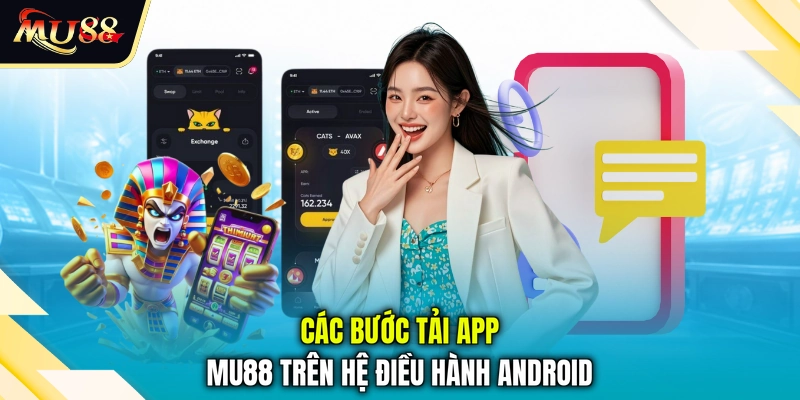 Các bước tải app MU88 trên hệ điều hành Android