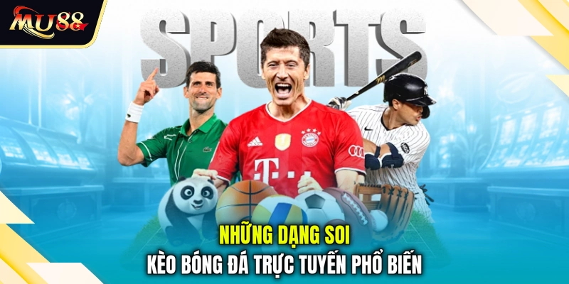 Những dạng soi kèo bóng đá trực tuyến phổ biến