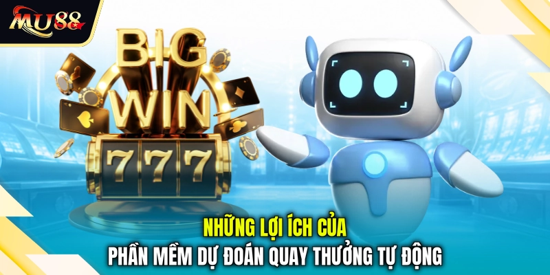 Những lợi ích của phần mềm dự đoán quay thưởng tự động