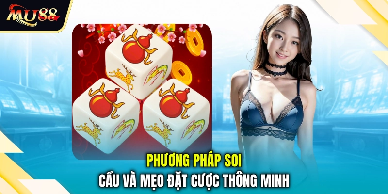 Phương pháp soi cầu và mẹo đặt cược thông minh