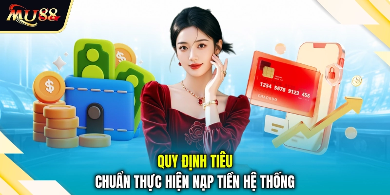 Quy định tiêu chuẩn thực hiện nạp tiền hệ thống